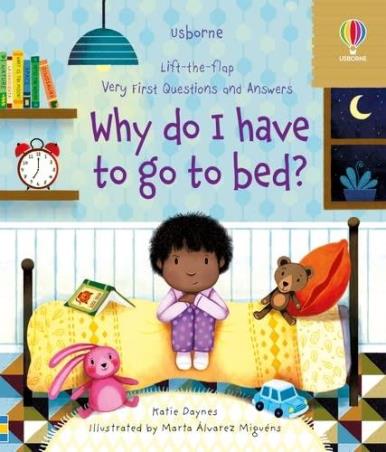 Book cover number 1 for Very First Questions And Answers Why Do I have To Go To Bed ? written by Katie Daynes published by Usborne