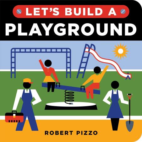 Book cover number 1 for Let's Build A Playground written by Robert Pizzo published by Sourcebooks Inc