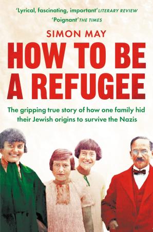 Book cover number 1 for How To Be A Refugee written by Simon May published by Pan Macmillan