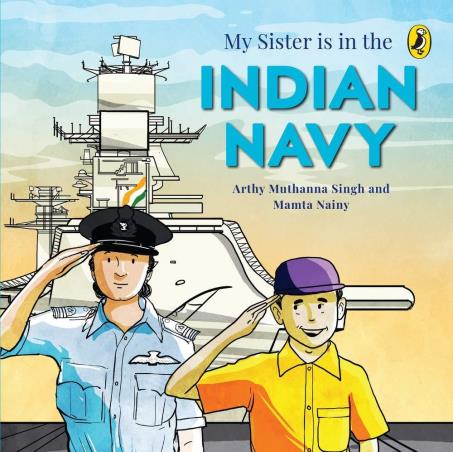 Book cover number 1 for My Sister Is In The Indian Navy written by Arthy Muthanna Singh, Mamta Nainy published by Puffin