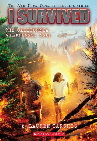 Book cover number 1 for I Survived : I Survived The California Wildfires, 2018 written by Lauren Tarshis published by Scholastic