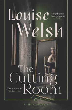 Book cover number 1 for The Cutting Room written by Louise Welsh published by Canongate Books