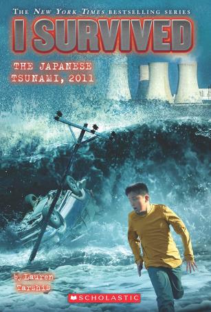 Book cover number 1 for I Survived : I Survived The Japanese Tsunami, 2011 written by Lauren Tarshis published by Scholastic