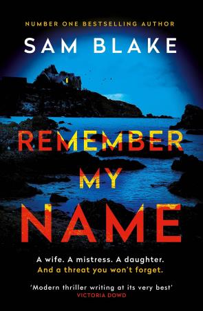 Book cover number 1 for Remember My Name written by Sam Blake published by Corvus