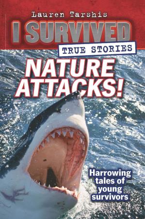 Book cover number 1 for I Survived True Stories : Nature Attacks! written by Lauren Tarshis published by Scholastic