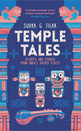 Book cover number 1 for Temple Tales : Secrets And Stories From India's Sacred Places written by Sudha G. Tilak published by Hachette