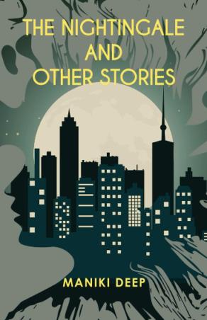 Book cover number 1 for The Nightingale And Other Stories written by Maniki Deep published by The Browser Publisher And BookSeller