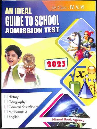 Book cover number 1 for An Ideal Guide To School Admission Test For Class 4,5,6 (2023) written by Dilip Chakraborty published by Nirmal Book Agency