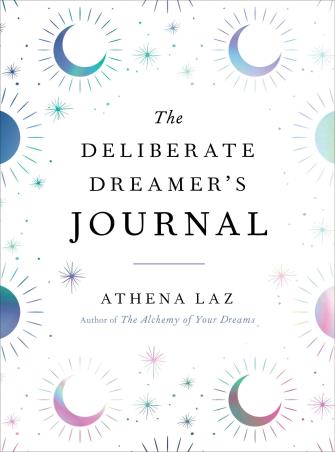 Book cover number 1 for The Deliberate Dreamer's Journal written by Athena Laz published by Tarcher Perigee