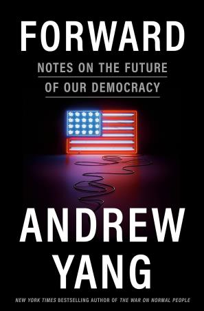 Book cover number 1 for Forward: Notes On The Future Of Our Democracy written by Andrew Yang published by Crown Books
