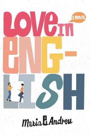 Book cover number 1 for Love In English written by Maria E. Andreu published by Balzer And Bray