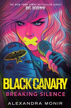 Book cover number 1 for Black Canary : Breaking Silence written by Alexandra Monir published by Ember