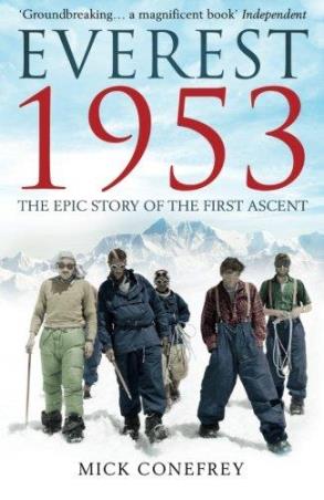 Book cover number 1 for Everest 1953 : The Epic Story Of The First Ascent written by Mick Conefrey published by Pan Macmillan