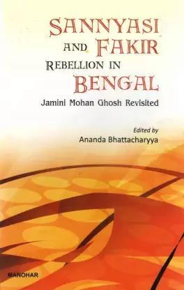 Book cover number 1 for Sannyasi And Fakir Rebellion In Bengal : Jamini Mohan Ghosh Revisited written by Ananda Bhattacharyya published by Manohar Publishers & Distributors