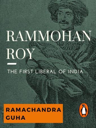 Book cover number 1 for Rammohan Roy : The First Liberal Of India written by Ramachandra Guha published by Penguin Books