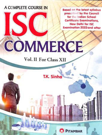 Book cover number 1 for A Complete Course In ISC Commerce Volume 2 : Class 12 (For 2023 Examination) written by T. K. Sinha published by Pitambar Publishing Company (P) Ltd.