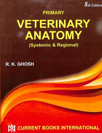Book cover number 1 for Primary Veterinary Anatomy (Systemic & Regional) written by R. K. Ghosh published by Current Books International