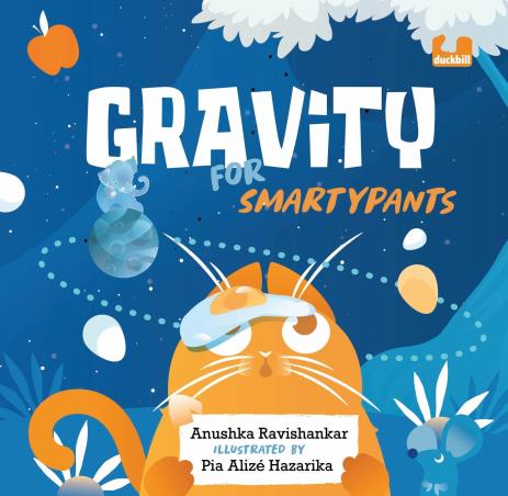 Book cover number 1 for Gravity For Smartypants written by Anushka Ravishankar published by Duckbill
