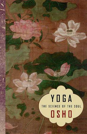 Book cover number 1 for Yoga : The Science Of The Soul written by Osho published by St. Martin's Griffin
