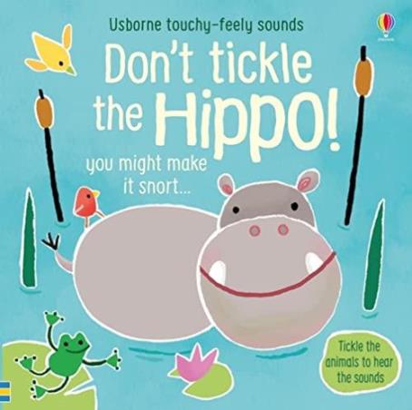 Book cover number 1 for Don't Tickle The Hippo! written by Sam Taplin published by Usborne