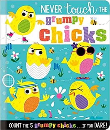 Book cover number 1 for Never Touch The Grumpy Chicks written by Rosie Greening published by Scholastic