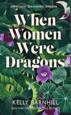Book cover number 1 for When Women Were Dragons written by Kelly Barnhill published by Hot Key Books