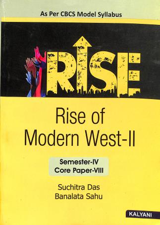 Book cover number 1 for Rise Of Modern West-2 Semester 4 Core Paper 7 (CBCS) written by Banalata Sahu, Suchitra Das published by Kalyani Publishers