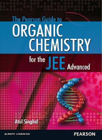 Book cover number 1 for The Pearson Guide To Organic Chemistry For The JEE Advanced written by Atul Singhal published by Pearson Education