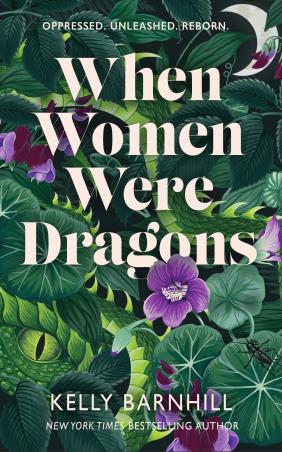 Book cover number 1 for When Women Were Dragons written by Kelly Barnhill published by Bonnier Books