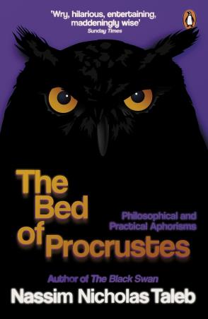 Book cover number 1 for The Bed Of Procrustes : Philosophical And Practical Aphorisms written by Nassim Nicholas Taleb published by Penguin Books