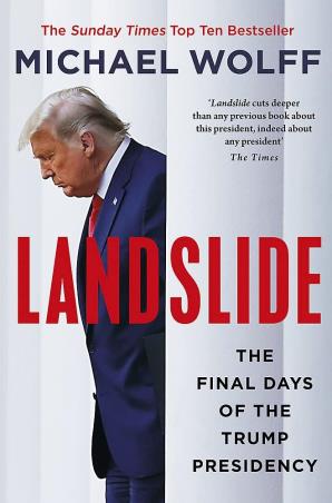 Book cover number 1 for Landslide : The Final Days Of The Trump Presidency written by Michael Wolff published by Little, Brown Book