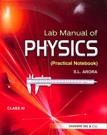 Book cover number 2 for Lab Manual Of Physics 11 (With Complimentary Practical Notebook) written by S. L. Arora published by Dhanpat Rai & Co. (Pvt.) Ltd.
