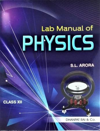 Book cover number 1 for Lab Manual Of Physics 12 (With Complimentary Practical Notebook) written by S. L. Arora published by Dhanpat Rai & Co. (Pvt.) Ltd.