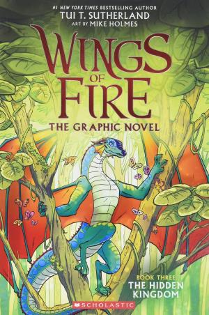 Book cover number 1 for Wings Of Fire : The Hidden Kingdom (The Graphic Novel) written by Tui T. Sutherland published by Scholastic