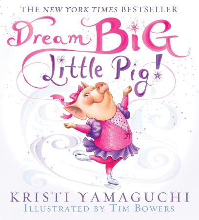 Book cover number 1 for Dream Big, Little Pig! written by Kristi Yamaguchi published by Sourcebooks Inc