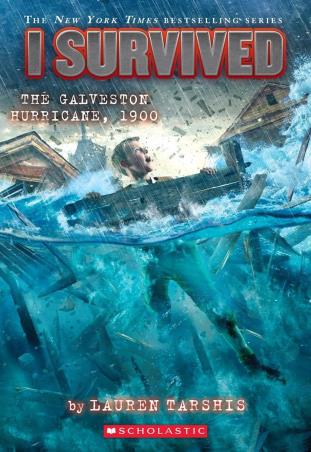 Book cover number 1 for I Survived # 21 : I Survived The Galveston Hurricane, 1900 written by Lauren Tarshis published by Scholastic