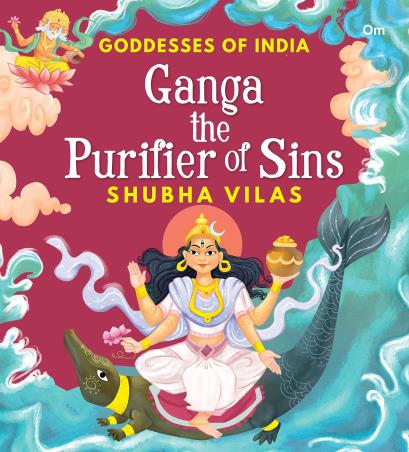 Book cover number 1 for Goddesses Of India : Ganga The Purifier Of Sins written by Shubha Vilas published by Om Books