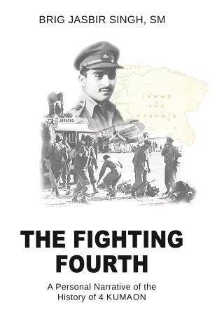 Book cover number 1 for The Fighting Fourth : A Personal Narrative Of The History Of 4 Kumaon written by Brig Jasbir Singh published by Blueone Ink