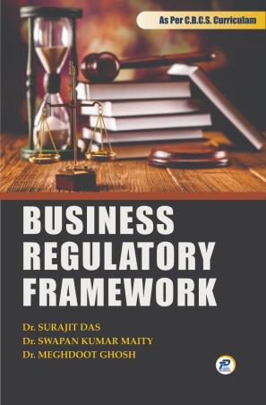Book cover number 1 for Business Regulatory Framework (C.B.C.S) written by Surajit Das, Swapan Kumar Maity, Meghdoot Ghosh published by Taurean Publications