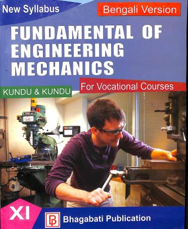 Book cover number 1 for Fundamental Of Engineering Mechanics Class 11 written by Somenath Kundu, Shyamsundar Kundu published by Bhagabati Publication