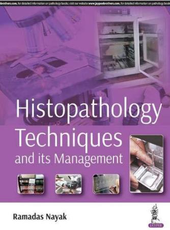 Book cover number 1 for Histopathology Techniques And Its Management written by Ramadas Nayak published by Jaypee Brothers Medical Publishers (P) Ltd.