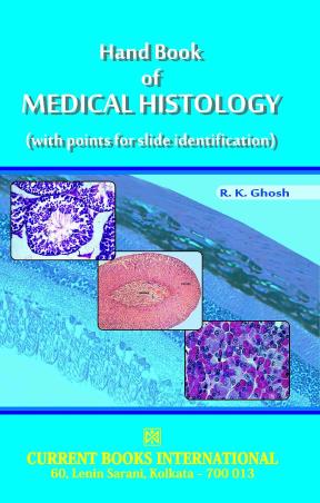 Book cover number 1 for Hand Book Of Medical Histology (With Points For Slide Identification) written by R. K. Ghosh published by Current Books International