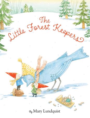 Book cover number 1 for The Little Forest Keepers written by Mary Lundquist published by Balzer & Bray
