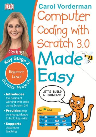 Book cover number 1 for Computer Coding with Scratch 3.0 Made Easy written by Carol Vorderman published by DK