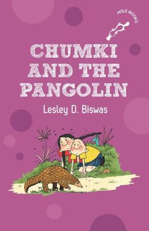 Book cover number 1 for Chumki and The Pangolin written by Lesley D. Biswas published by Duckbill
