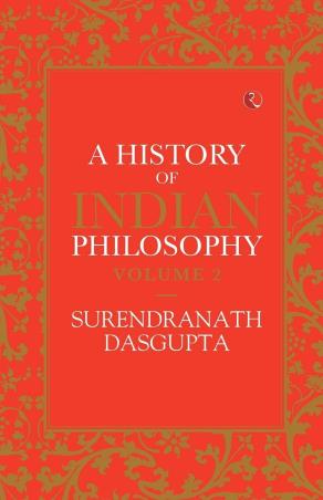 Book cover number 1 for A History Of Indian Philosophy Volume 2 written by Surendranath Dasgupta published by Rupa Publications India