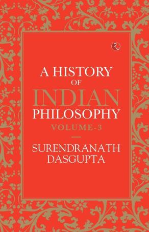 Book cover number 1 for A History Of Indian Philosophy Volume 3 written by Surendranath Dasgupta published by Rupa Publications India