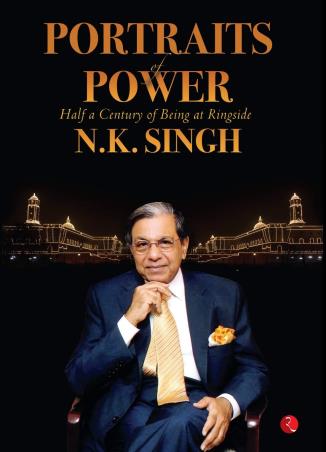 Book cover number 1 for Portraits Of Power : Half A Century Of Being At Ringside written by N. K. Singh published by Rupa Publications India