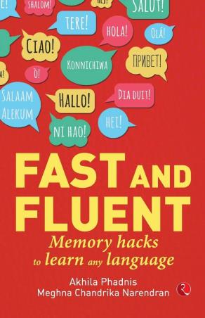 Book cover number 1 for Fast And Fluent: Memory Hacks To Learn Any Language written by Akhila Phadnis, Meghna Chandrika Narendran published by Rupa Publications India
