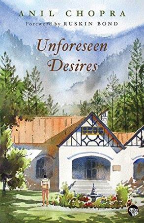 Book cover number 1 for Unforeseen Desires written by Ruskin Bond, Anil Chopra published by Speaking Tiger Publishing Private Limited